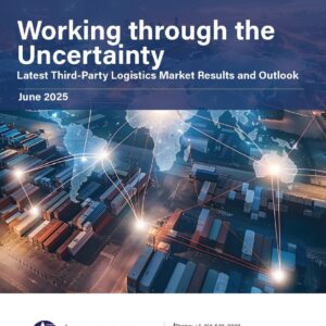 Working through the Uncertainty  – Latest Third-Party Logistics Market Results and Outlook 2025